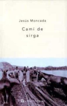 cami de sirga-jesus moncada-9788482643113