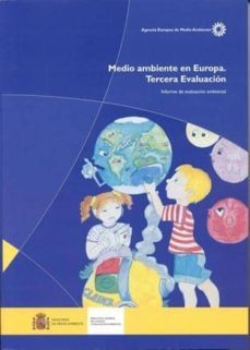 medio ambiente en europa. tercera evaluacion: informe de evaluaci on ambiental-9788483202913