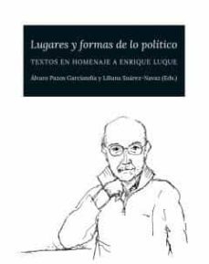 lugares y formas de lo politico. textos en homenaje a enrique luque-9788483446713