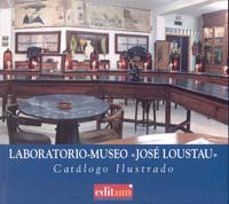 laboratorio-museo jose loustau. catalogo ilustrado (2ª ed)-francisco del baño breis-9788483719213