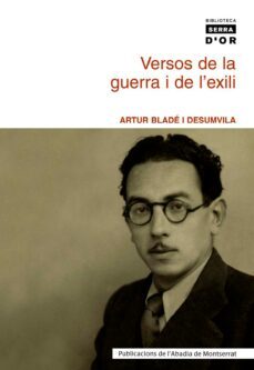 versos de la guerra i de l exili-artur blade i desumvila-9788484158813