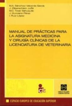 manual de practicas para la asignatura medicina y cirugia clinica de la licenciatura de veterinaria-m.a sanchez valverde garcia-9788484257813