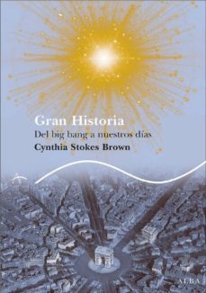 gran historia: the big bang a nuestros dias-cynthia stokes brown-9788484284413