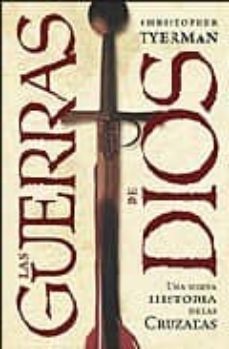 las guerras de dios: una nueva historia de las cruzadas-9788484329213