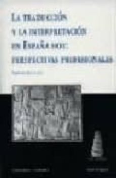 la traduccion y la interpretacion en españa hoy, perspectivas pro fesionales-9788484440413