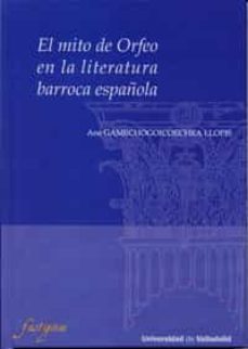 el mito de orfeo en la literatura barroca española-ane gamechogoicoechea llopis-9788484486213