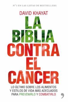 (pe) la biblia contra el cancer: lo ultimo sobre los alimentos y estilos de vida mas adecuados para prevenirlo y combatirlo-9788484609513