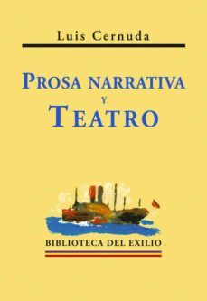 prosa narrativa y teatro-luis cernuda-9788484720713