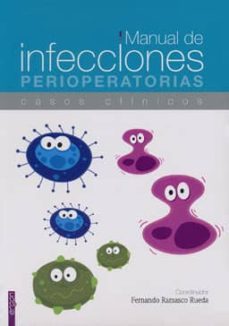 manual de infecciones preoperatorias: casos clinicos-fernando ramasco rueda-9788484739913