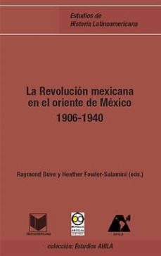 la revolucion mexicana en el oriente de mexico (1906-1940)-9788484895213
