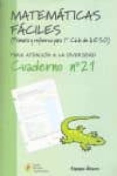 matematicas faciles (primaria y refuezo para 1er ciclo de la eso) . cuaderno nº 21 (para atencion a la diversidad)-9788484912613