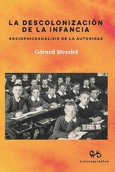 la descolonizacion de la infancia-gerard mendel-9788485209613