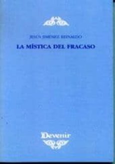 la mistica del fracaso-jesus jimenez reinaldo-9788486419813
