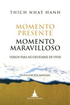 momento presente, momento maravilloso: versos para no olvidarse d e vivir (4ª ed.)-9788486615413