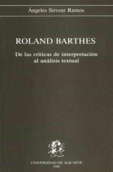 roland barthes: de criticas de interpretacion al analisis textual-angeles sirvent ramos-9788486809713