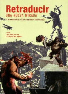 retraducir: una nueva mirada: la retraduccion de textos literario s y audiovisuales-francisco ruiz noguera-9788488326713