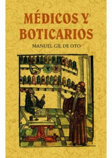 medicos y boticarios (ed. facsimil)-manuel gil de oto-9788490014813