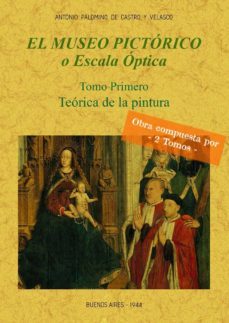 el museo pictorico o escala optica (2 tomos)-anton palomino de castro y velasco-9788490016213