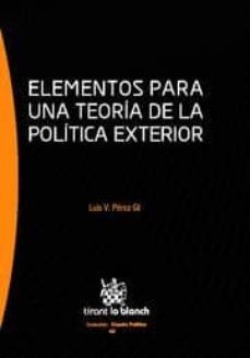 elementos para una teoria de la politica exterior-luis v. perez gil-9788490045213