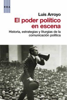 el poder político en escena (ebook)-luis arroyo-9788490069813