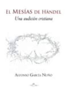 el mesias de handel: una audicion cristiana-alfonso garcia nuño-9788490114513
