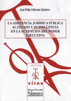 la asistencia juridica pblica al estado y su influencia en la actuaciun del poder ejecutivo (ebook)-9788490126813