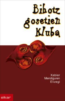 bihotz gosetien kluba (ebook)-xabier mendiguren elizegi-9788490274613