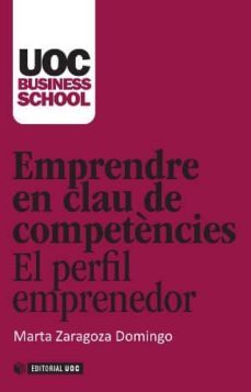 emprendre en clau de competencies. el perfil de l emprenedor-marta zaragoza-9788490299913