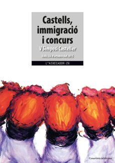 castells, immigracio i concurs: v simposi casteller. valls, 24 d octubre del 2015-9788490345313