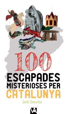 100 escapades misterioses per catalunya-jordi desvilar ros-9788490347713