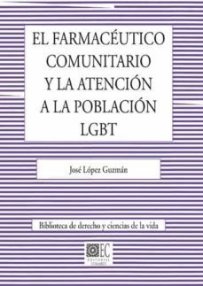 el farmaceutico comunitario y la atencion a la poblacion lgbt-9788490459713