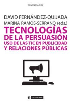 tecnologias de la persuasion. uso de las tic en publicidad y relaciones publicas (ebook)-david fernandez quijada-marina ramos serrano-9788490644713