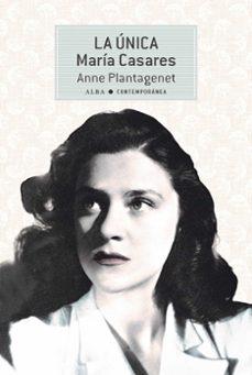 la unica. maria casares-anna plantagenet-9788490657713