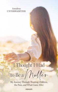 i thought i had to be a mother (ebook)-annalena unterwaditzer-9788490729113