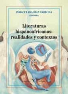 literaturas hispanoafricanas: realidades y contextos-inmaculada diaz narbona-9788490742013