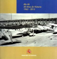 ala 46. 50 años de historia 1965-2015-9788490911013