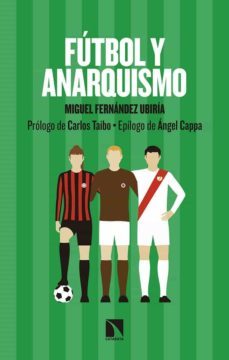 futbol y anarquismo-miguel fernandez ubiria-9788490979013