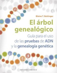 el arbol genealogico: guia para el uso de las pruebas de adn y genealogia genetica-blaine t. bettinger-9788491114413