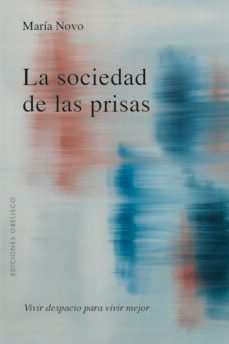la sociedad de las prisas-maria c. novo villaverde-9788491119913