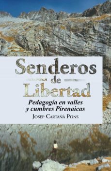 (i.b.d.) senderos de libertad: pedagogia en valles y cumbres pirenaicas-josep cartaña pons-9788491120513