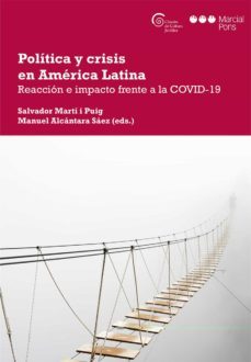 politica y crisis en america latina reaccion e impacto frente a la covid-19-manuel alcantara saez-salvador marti i puig-9788491238713