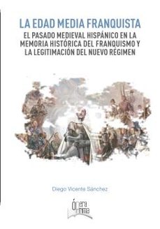 la edad media franquista-diego vicente sanchez-9788491271413