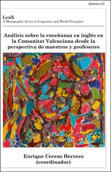 analisis sobre la enseñanza en ingles en la comunitat valenciana desde la perspectiva de maestros y profesores-9788491332213