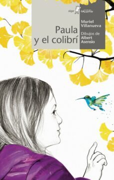 paula y el colibrí-muriel villanueva perarnau-9788491424413
