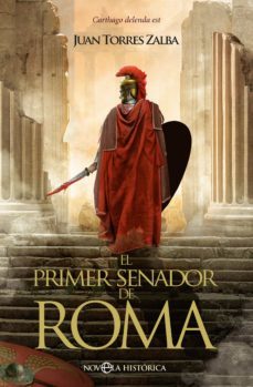 el primer senador de roma (ebook)-juan torres zalba-9788491648413