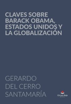 claves sobre barack obama, estados unidos y la globalizacion-gerardo del cerro santamaria-9788491754213