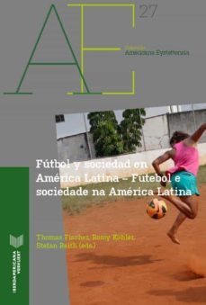 futbol y sociedad en america latina = futebol e sociedade na america latina-9788491921813