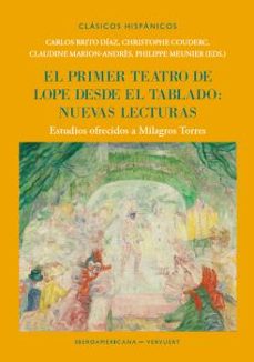 el primer teatro de lope desde el tablado, nuevas lecturas-9788491925613