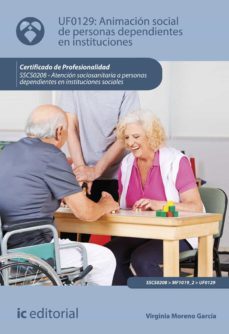 (i.b.d.) sscs0208 animacion social de personas dependientes en instituciones.  atencion sociosanitaria a personas-9788491986713