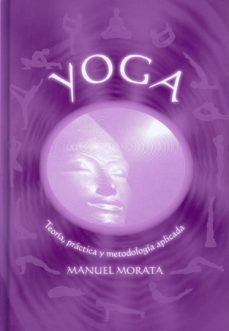 yoga: teoria, practica y metodologia aplicada-9788492223213